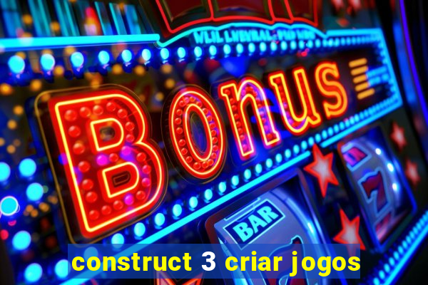 construct 3 criar jogos